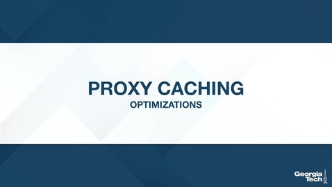 Thumbnail for Proxy Caching: Optimizations