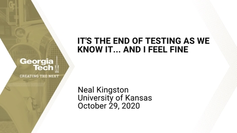 Thumbnail for entry Neal Kingston - It's the end of testing as we know it... and I feel fine