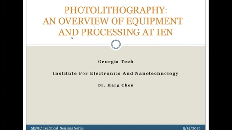 Thumbnail for entry Hang Chen - Photolithography at GT-IEN: An Overview of Processes and Equipment