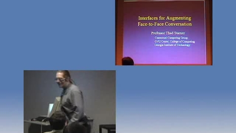Thumbnail for Thad Starner - Face to Face Discussion with Wearable Computers