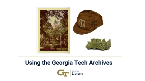 Thumbnail for Using the Georgia Tech Archives