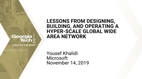 Thumbnail for entry Yousef Khalidi - Lessons from Designing, Building, and Operating a Hyper-scale Global Wide Area Network