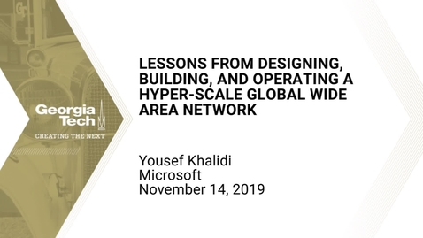 Thumbnail for Yousef Khalidi - Lessons from Designing, Building, and Operating a Hyper-scale Global Wide Area Network