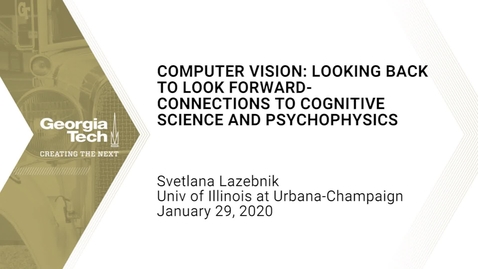 Thumbnail for Svetlana Lazebnik - Computer Vision: Looking Back to Look Forward - Connections to Cognitive Science and Psychophysics