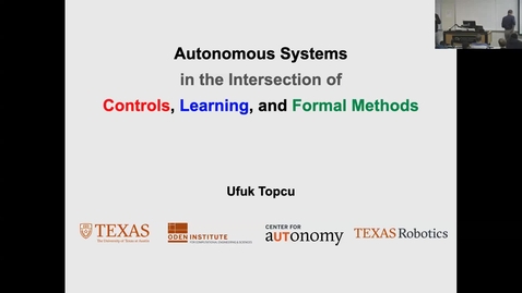 Thumbnail for Ufuk Topcu - Autonomous Systems in the Intersection of Control, Learning, and Formal Methods