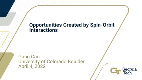 Thumbnail for entry Gang Cao - Opportunities created by spin-orbit interactions