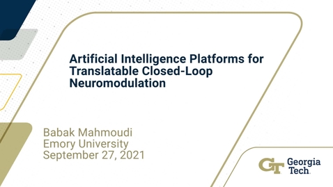 Thumbnail for entry Babak Mahmoudi - Artificial Intelligence platforms for translatable closed-loop neuromodulation