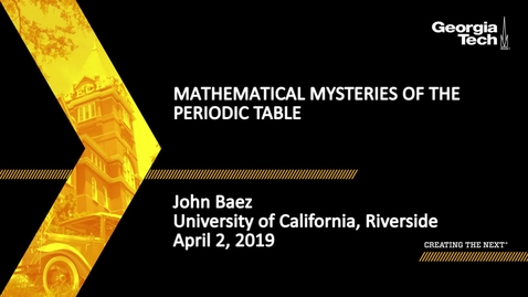 Thumbnail for entry John Baez - Mathematical Mysteries of the Periodic Table