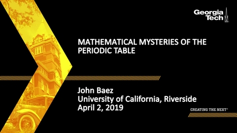 Thumbnail for John Baez - Mathematical Mysteries of the Periodic Table