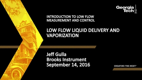 Thumbnail for Session 2: Low Flow Liquid Delivery and Vaporization -  Jeff Gulla
