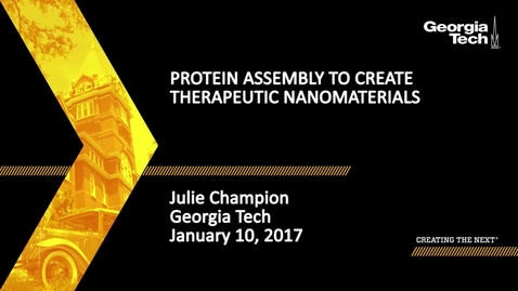 Thumbnail for Protein Assembly to Create Therapeutic Nanomaterials - Julie Champion