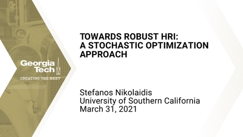 Thumbnail for entry Stefanos Nikolaidis - Towards Robust HRI: A Stochastic Optimization Approach