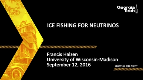 Thumbnail for entry Ice Fishing for Neutrinos, Francis Halzen