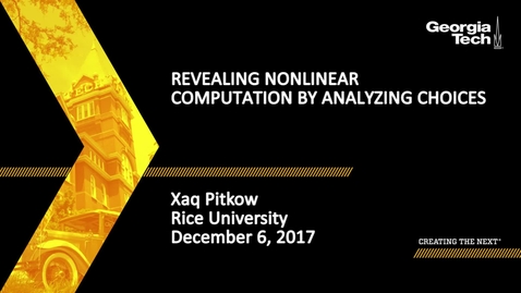 Thumbnail for Revealing nonlinear computation by analyzing choices - Xaq Pitkow
