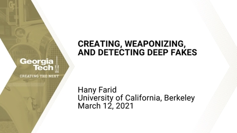Thumbnail for Hany Farid - Creating, Weaponizing, and Detecting Deep Fakes