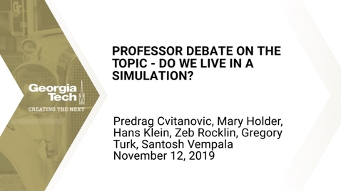 Thumbnail for entry Professor Debate on the Topic - Do We Live In a Simulation?