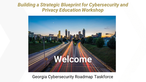 Thumbnail for Building a Strategic Blueprint for Cybersecurity and Privacy Education Workshop