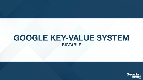 Thumbnail for entry Google Key-Value System: Bigtable