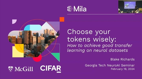 Thumbnail for Blake Richards - Choose your tokens wisely: How to achieve good transfer learning on neural datasets