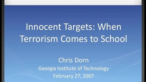 Thumbnail for Chris Dorn - Innocent Targets: When Terrorism Comes to School