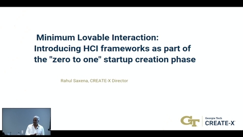 Thumbnail for Rahul Saxena — Minimum Lovable Interaction: Introducing HCI frameworks as part of the &quot;zero to one&quot; startup creation phase