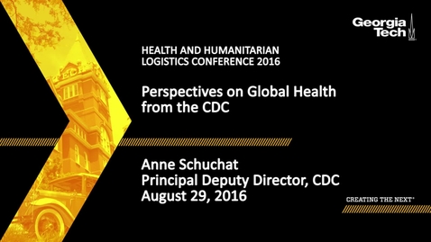 Thumbnail for entry Perspectives on Global Health from the CDC, Anne Schuchat