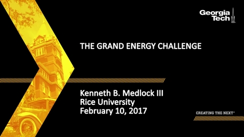 Thumbnail for entry The Grand Energy Challenge - Kenneth B. Medlock