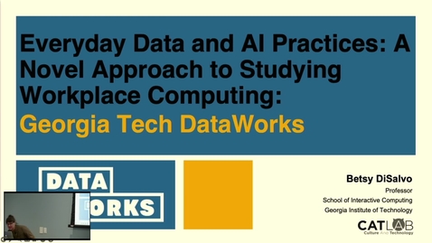Thumbnail for Betsy DiSalvo — Everyday Data and AI Practices: A Novel Approach to Studying Workplace Computing