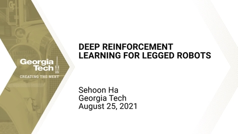 Thumbnail for Sehoon Ha - Deep Reinforcement Learning for Legged Robots