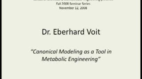 Thumbnail for entry Canonical Modeling as a Tool in Metabolic Engineering - Eberhard Voit