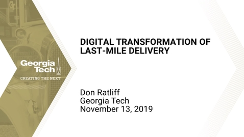 Thumbnail for entry Don Ratliff - Digital Transformation of Last-Mile Delivery