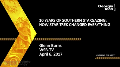 Thumbnail for entry 10 Years of Southern Stargazing: How Star Trek Changed Everything - Glenn Burns