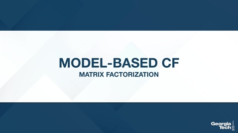 Thumbnail for Model-Based CF: Matrix Factorization