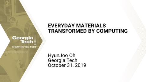 Thumbnail for entry HyunJoo Oh - Everyday Materials Transformed by Computing