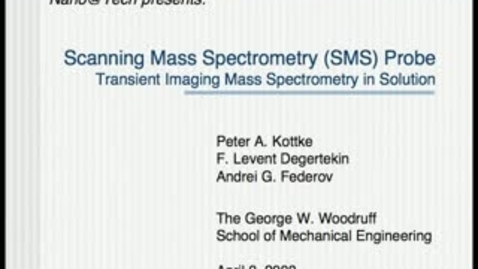 Thumbnail for entry Scanning Mass Spectrometry (SMS) Probe - Peter Kottke