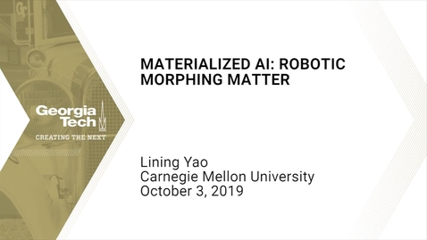 Thumbnail for Lining Yao - Materialized AI: Robotic Morphing Matter