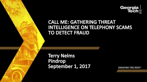 Thumbnail for Terry Nelms - Call Me: Gathering Threat Intelligence on Telephony Scams to Detect Fraud