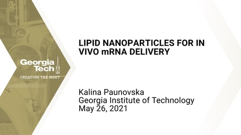 Thumbnail for Kalina Paunovska - Lipid Nanoparticles for In Vivo mRNA Delivery