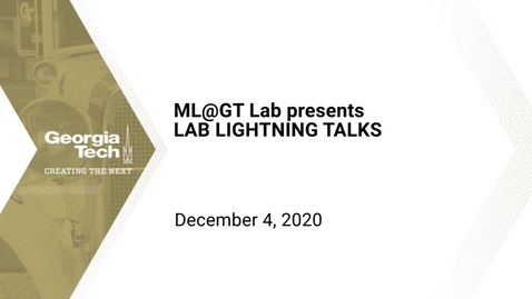 Thumbnail for entry ML@GT Lab presents LAB LIGHTNING TALKS 2020