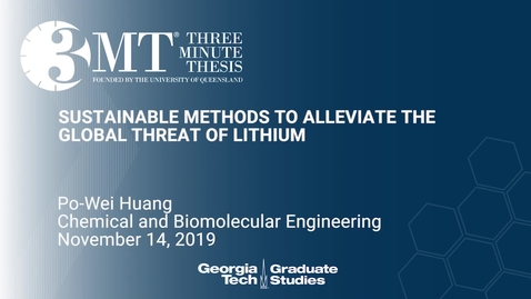 Thumbnail for Po-Wei Huang - Sustainable Methods to Alleviate the Global Threat of Lithium