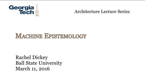 Thumbnail for entry Machine Epistemology - Rachel Dickey