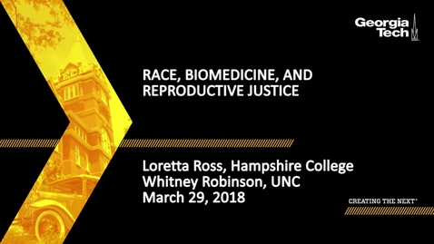Thumbnail for Race, Biomedicine, and Reproductive Justice - Loretta Ross, Whitney Robinson