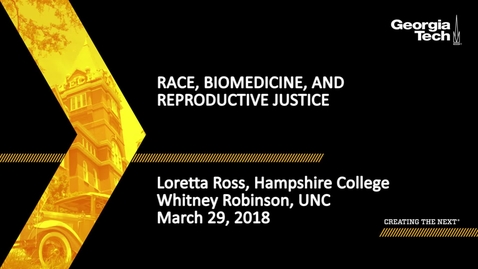 Thumbnail for entry Race, Biomedicine, and Reproductive Justice - Loretta Ross, Whitney Robinson