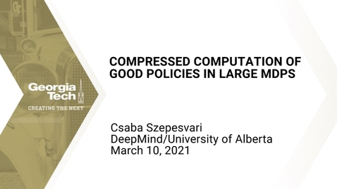 Thumbnail for Csaba Szepesvari - Compressed computation of good policies in large MDPs