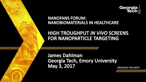 Thumbnail for High Throughput in vivo Screens for Nanoparticle Targeting - James Dahlman