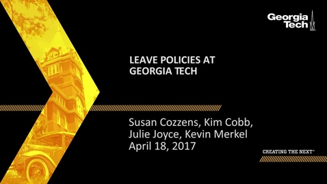 Thumbnail for Leave Policies at Georgia Tech - Susan Cozzens, Kim Cobb, Julie Joyce, Kevin Merkel
