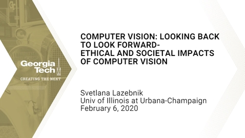 Thumbnail for entry Svetlana Lazebnik - Computer Vision: Looking Back to Look Forward - Ethical and Societal Impacts of Computer Vision Technologies