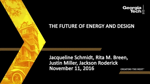 Thumbnail for entry The Future of Energy and Design - Jacqueline Schmidt, Justin Miller, Roderick Jackson, Rita Breen, Russell Gentry, Godfried Augenbroe