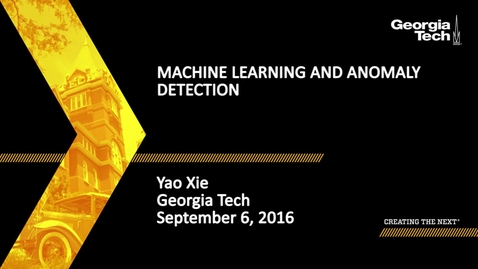Thumbnail for entry Machine Learning and Anomaly Detection - Yao Xie