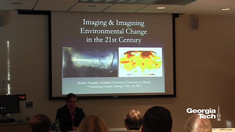 Thumbnail for entry Imaging and Imagining Environmental Change in the 21st Century - Hunter Vaughan